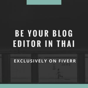 I will be your blog editor in Thai